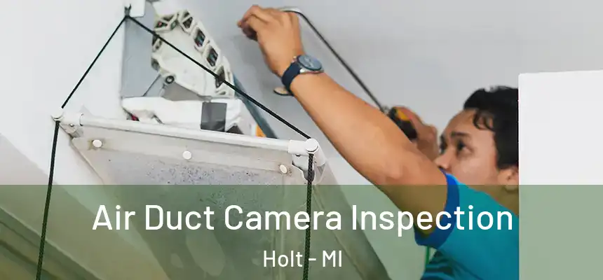 Air Duct Camera Inspection Holt - MI
