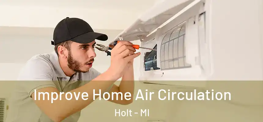 Improve Home Air Circulation Holt - MI